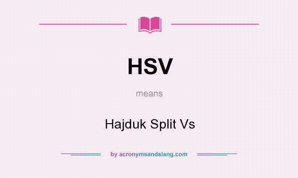 What does HSV mean? It stands for Hajduk Split Vs