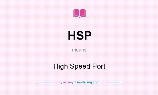 What does HSP mean? It stands for High Speed Port