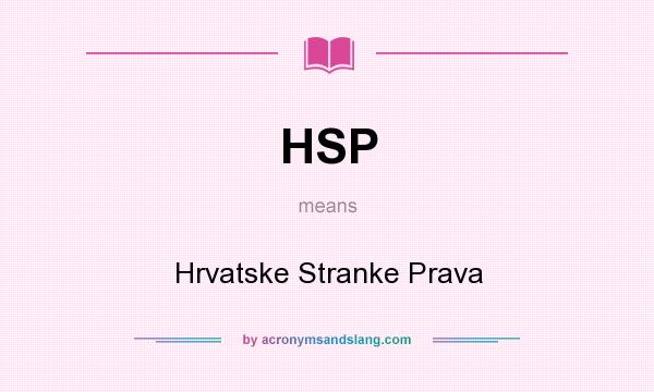 What does HSP mean? It stands for Hrvatske Stranke Prava