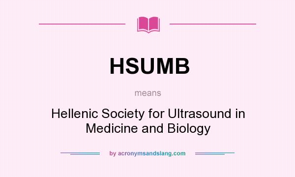 What does HSUMB mean? It stands for Hellenic Society for Ultrasound in Medicine and Biology