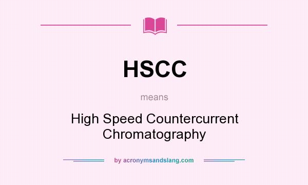 What does HSCC mean? It stands for High Speed Countercurrent Chromatography