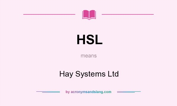 What does HSL mean? It stands for Hay Systems Ltd