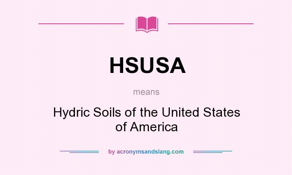 What does HSUSA mean? It stands for Hydric Soils of the United States of America