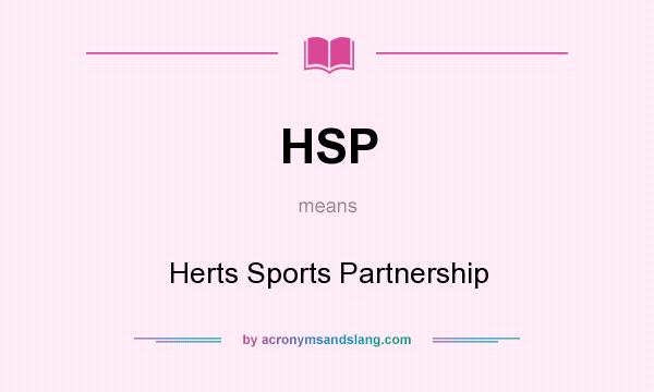 What does HSP mean? It stands for Herts Sports Partnership