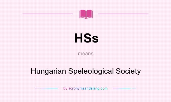 What does HSs mean? It stands for Hungarian Speleological Society