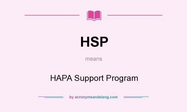 What does HSP mean? It stands for HAPA Support Program
