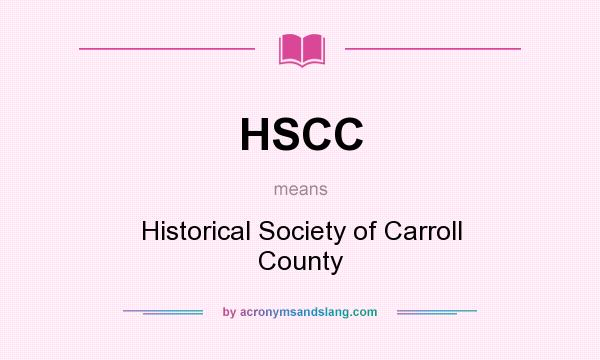 What does HSCC mean? It stands for Historical Society of Carroll County