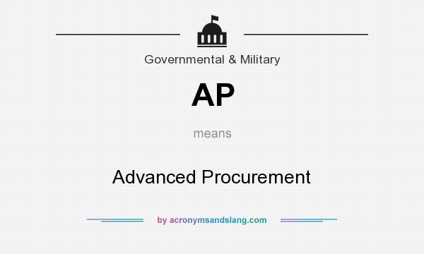 What does AP mean? It stands for Advanced Procurement