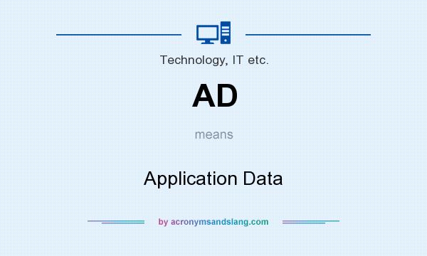 What does AD mean? It stands for Application Data
