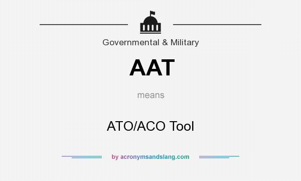 What does AAT mean? It stands for ATO/ACO Tool