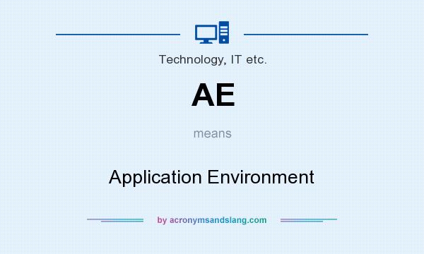 What does AE mean? It stands for Application Environment