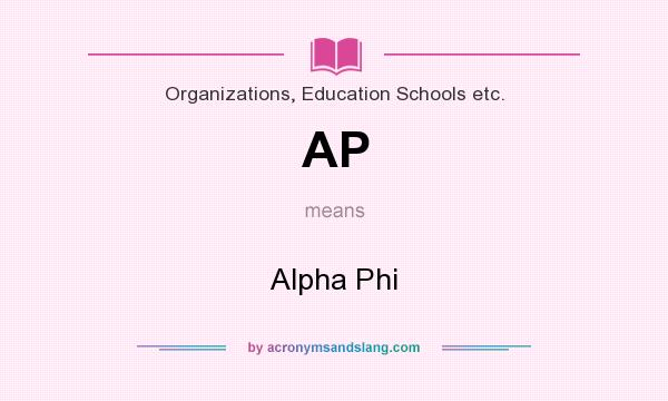 What does AP mean? It stands for Alpha Phi