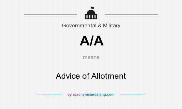 What does A/A mean? It stands for Advice of Allotment
