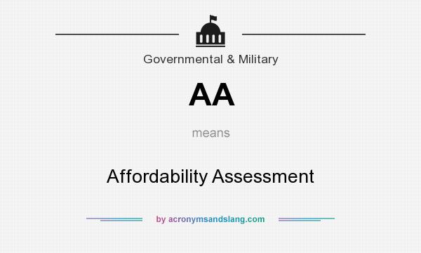 What does AA mean? It stands for Affordability Assessment