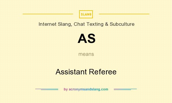 What does AS mean? It stands for Assistant Referee