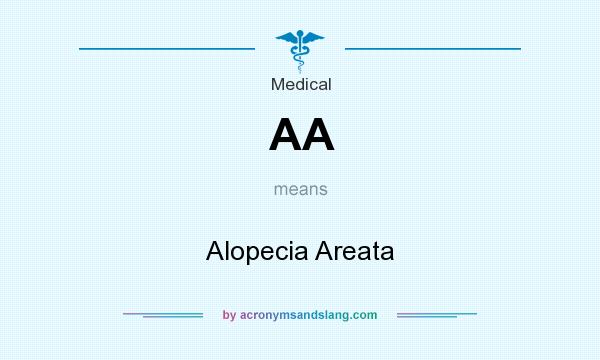 What does AA mean? It stands for Alopecia Areata