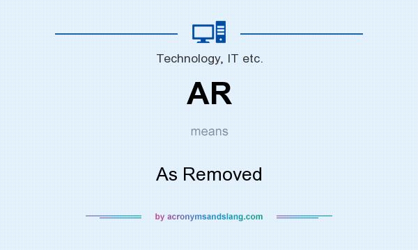 What does AR mean? It stands for As Removed