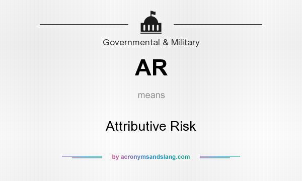 What does AR mean? It stands for Attributive Risk