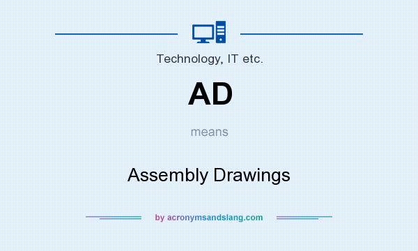 What does AD mean? It stands for Assembly Drawings