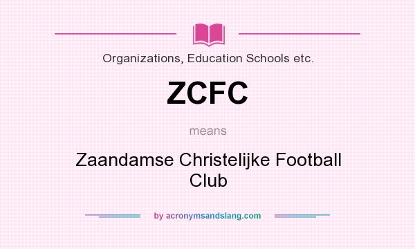 What does ZCFC mean? It stands for Zaandamse Christelijke Football Club