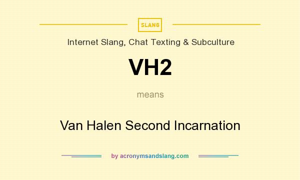 What does VH2 mean? It stands for Van Halen Second Incarnation
