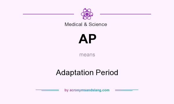 What does AP mean? It stands for Adaptation Period