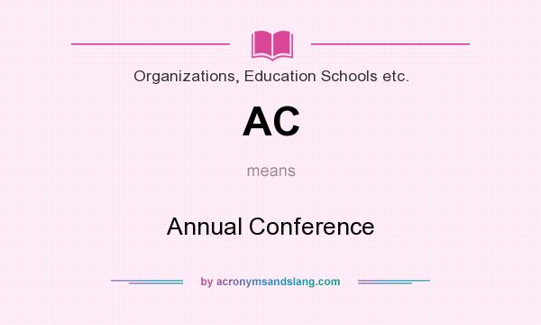 What does AC mean? It stands for Annual Conference