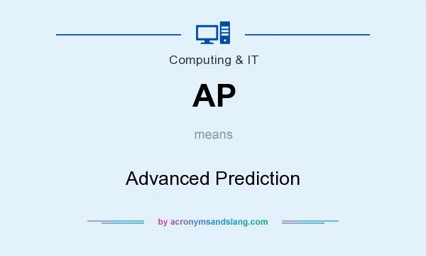 What does AP mean? It stands for Advanced Prediction