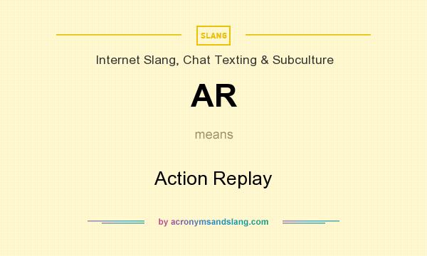 What does AR mean? It stands for Action Replay