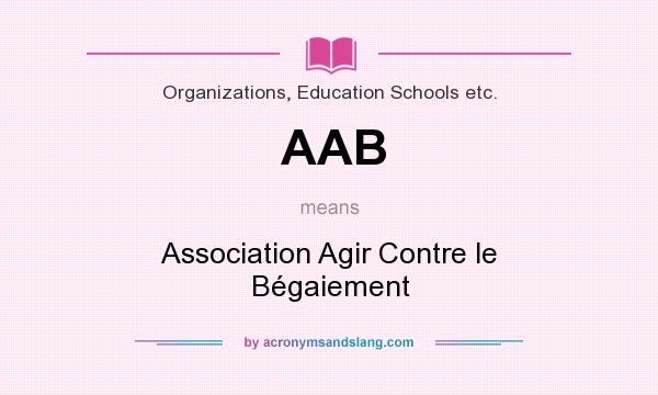 What does AAB mean? It stands for Association Agir Contre le Bégaiement