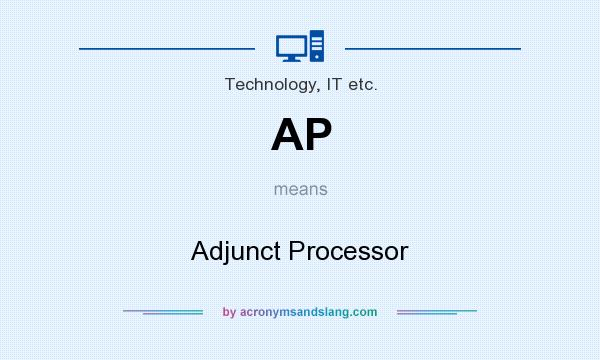 What does AP mean? It stands for Adjunct Processor