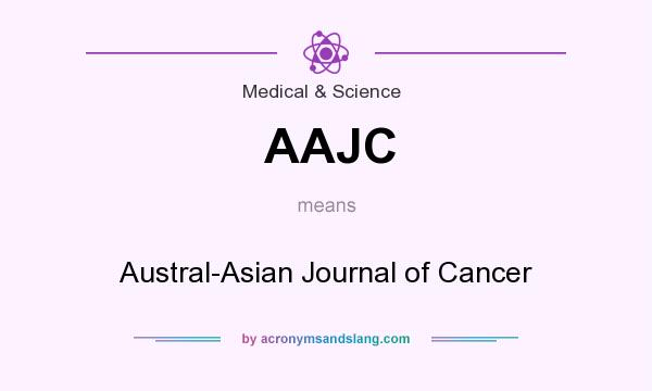 What does AAJC mean? It stands for Austral-Asian Journal of Cancer