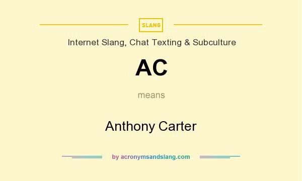 What does AC mean? It stands for Anthony Carter