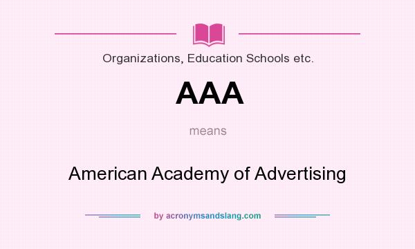 What does AAA mean? It stands for American Academy of Advertising