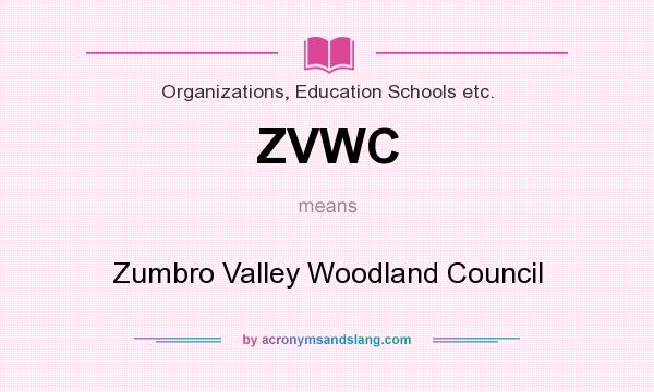 What does ZVWC mean? It stands for Zumbro Valley Woodland Council