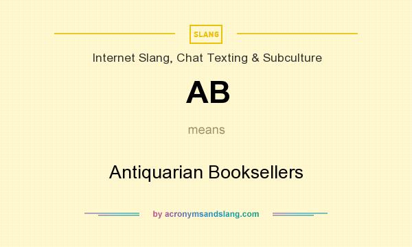 What does AB mean? It stands for Antiquarian Booksellers