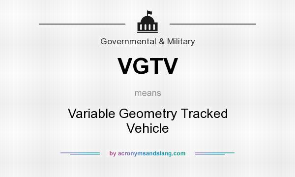 What does VGTV mean? It stands for Variable Geometry Tracked Vehicle