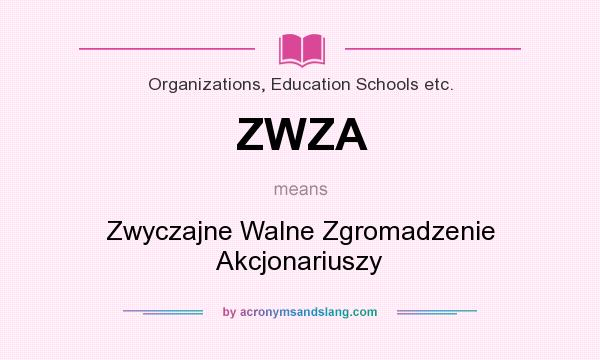 What does ZWZA mean? It stands for Zwyczajne Walne Zgromadzenie Akcjonariuszy