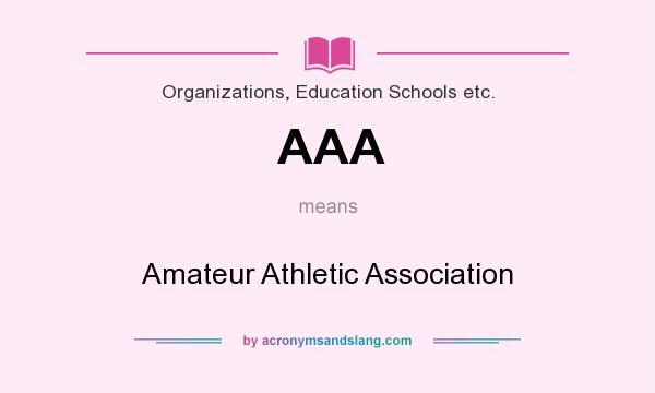 What does AAA mean? It stands for Amateur Athletic Association