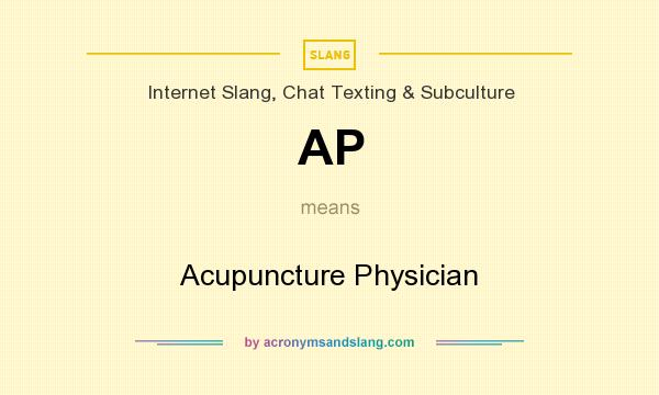 What does AP mean? It stands for Acupuncture Physician