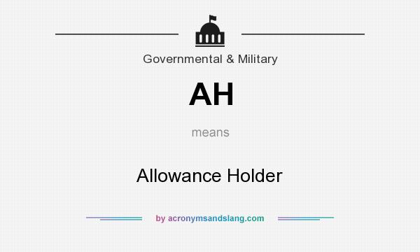 What does AH mean? It stands for Allowance Holder
