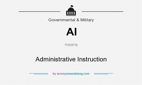 What does AI mean? It stands for Administrative Instruction
