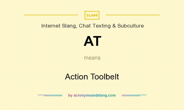 What does AT mean? It stands for Action Toolbelt