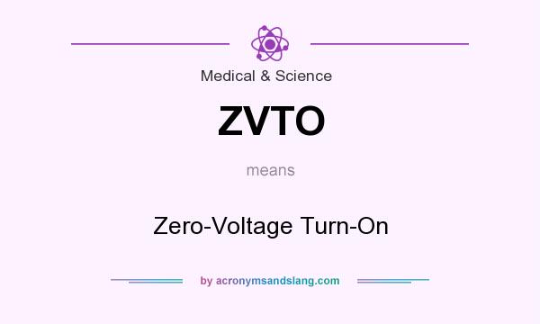 What does ZVTO mean? It stands for Zero-Voltage Turn-On