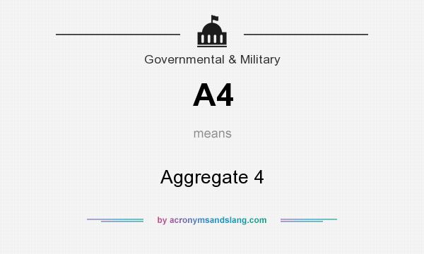 What does A4 mean? It stands for Aggregate 4
