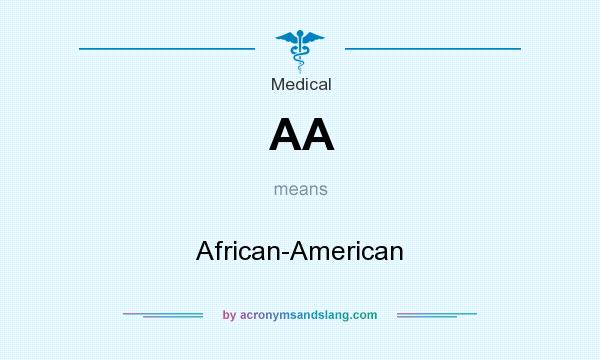 What does AA mean? It stands for African-American