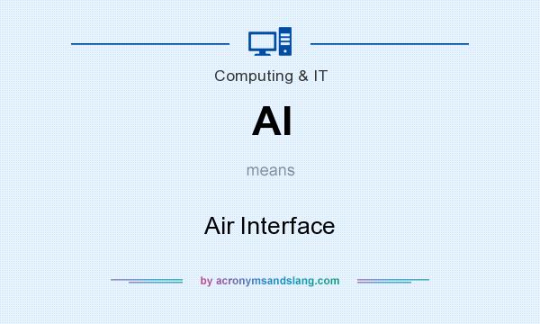 What does AI mean? It stands for Air Interface