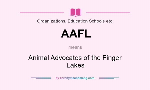 What does AAFL mean? It stands for Animal Advocates of the Finger Lakes