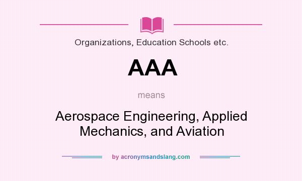What does AAA mean? It stands for Aerospace Engineering, Applied Mechanics, and Aviation