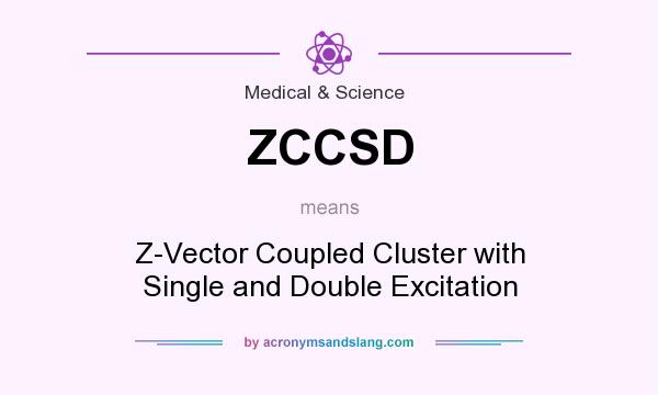 What does ZCCSD mean? It stands for Z-Vector Coupled Cluster with Single and Double Excitation